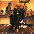 The Go-Betweens – Tallulah (Remastered)