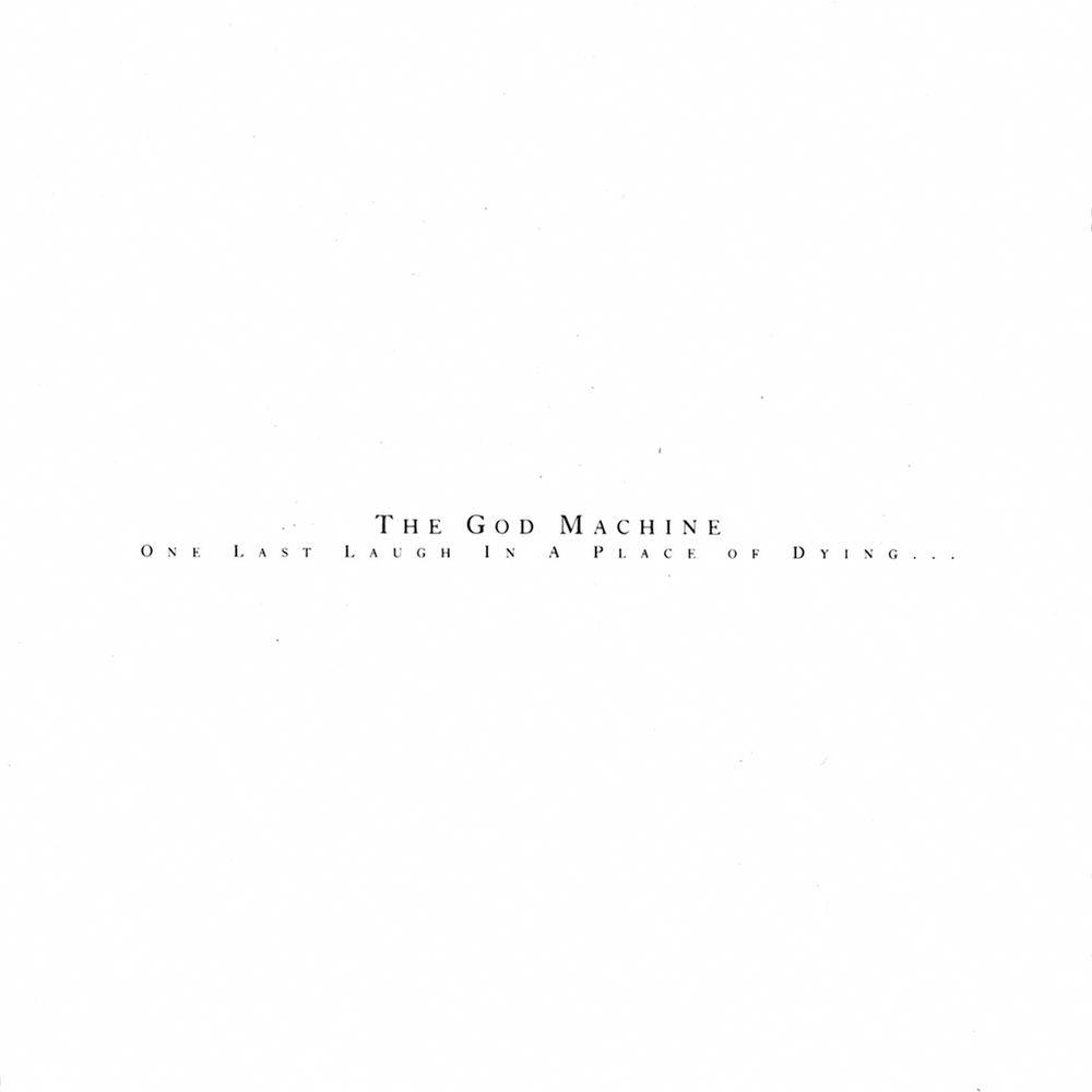The God Machine – One Last Laugh In A Place Of Dying