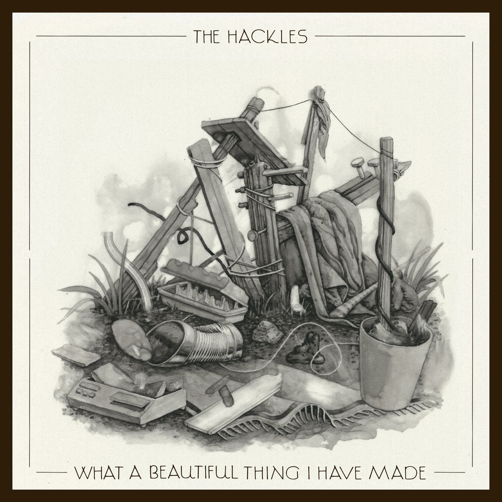 The Hackles – What a beautiful thing i have made