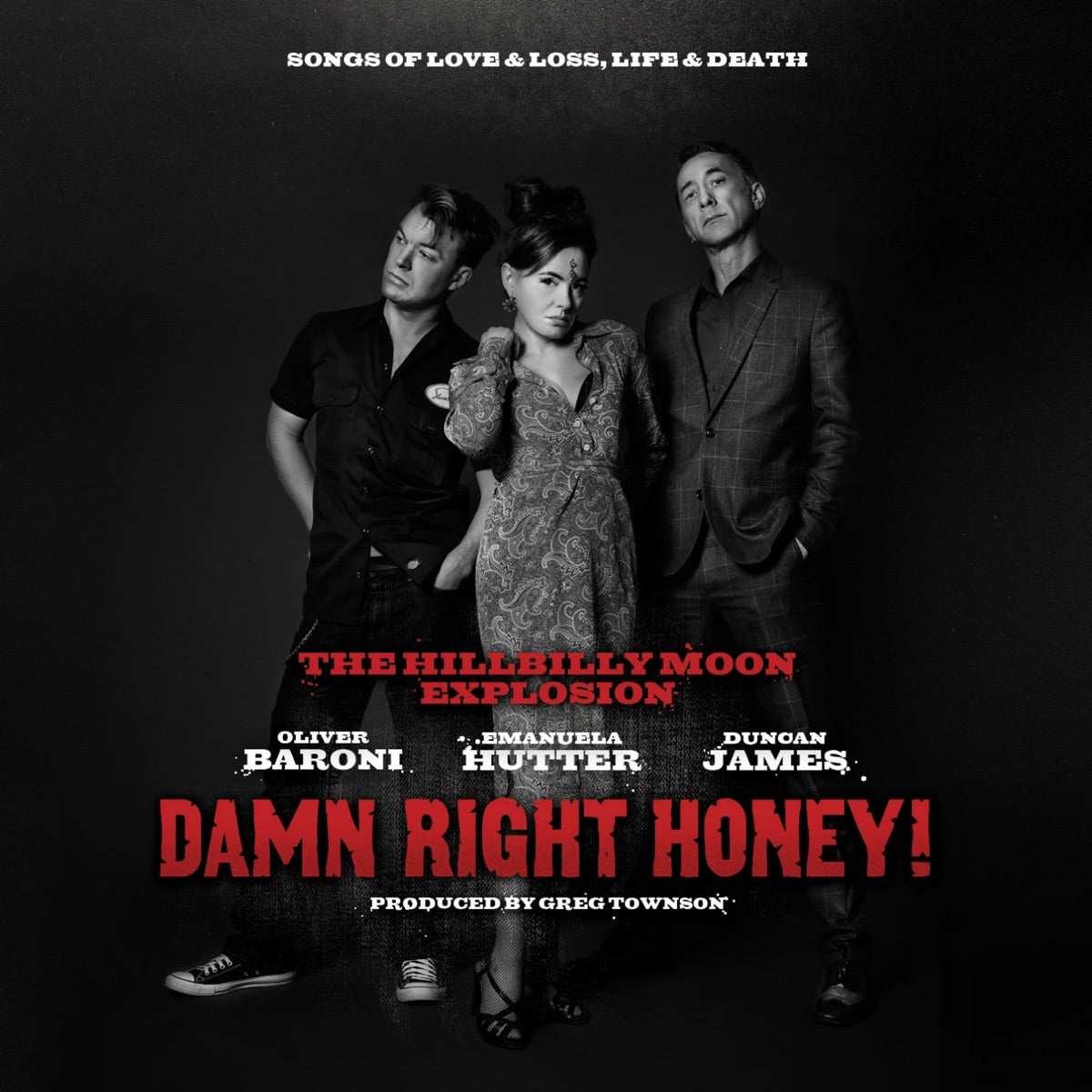 The Hillbilly Moon Explosion – Damn Right Honey ! (Sings of Love, Loss, Life & Death)