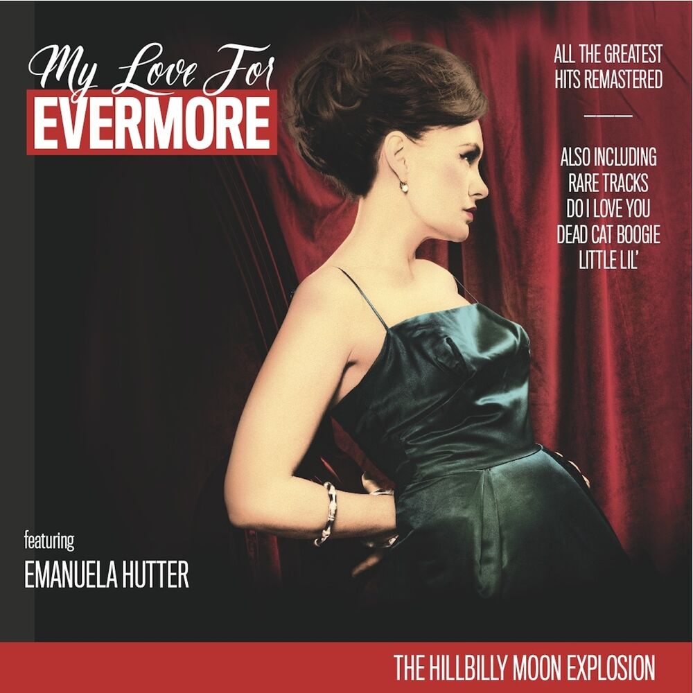 The Hillbilly Moon Explosion – My Love for Evermore (All the Greatest Hits Remastered)