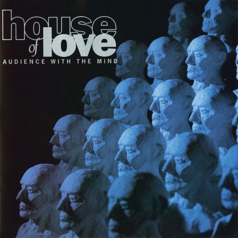 The House of Love – Audience With The Mind