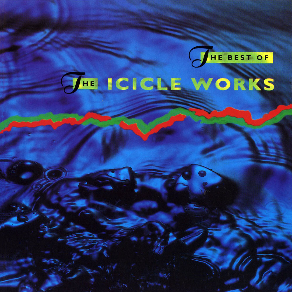 The Icicle Works – The Best of The Icicle Works