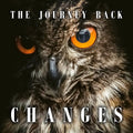 The Journey Back – Changes