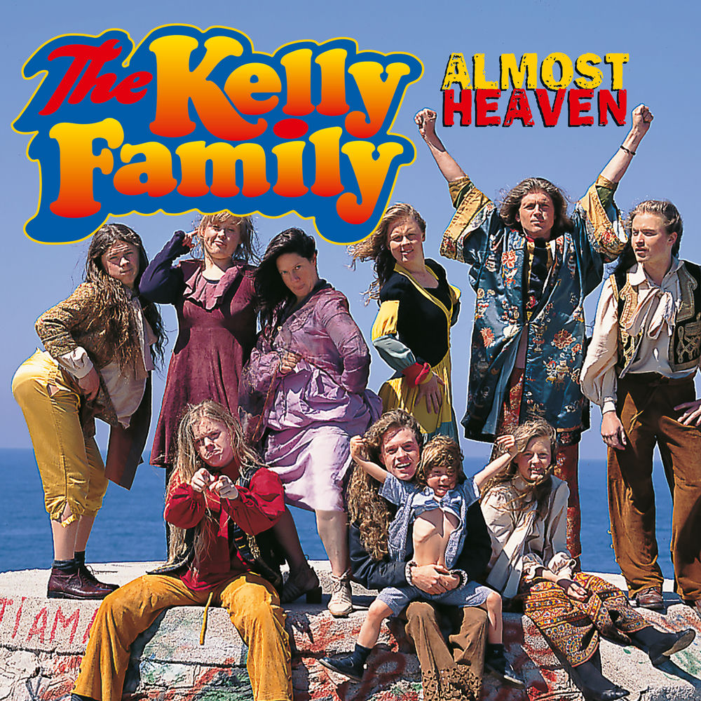 The Kelly Family – Almost Heaven