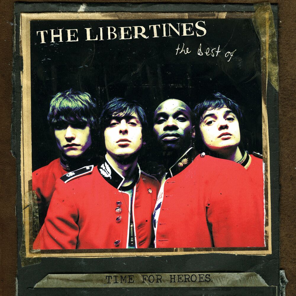 The Libertines – Time for Heroes - The Best of The Libertines