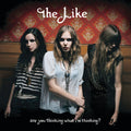 The Like – Are You Thinking What I'm Thinking?