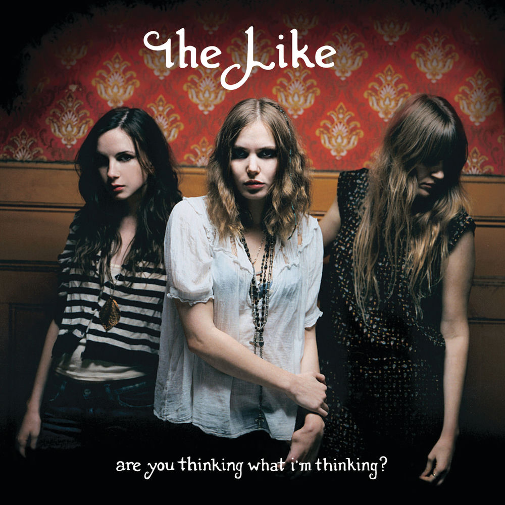 The Like – Are You Thinking What I'm Thinking?