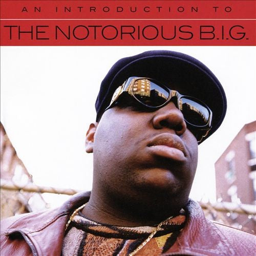 The Notorious B.I.G. – An Introduction to The Notorious B.I.G.