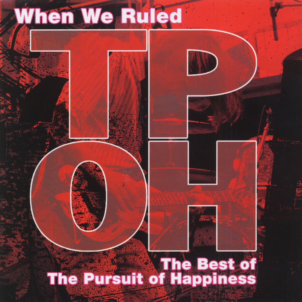 The Pursuit of Happiness – When We Ruled: The Best Of The Pursuit Of Happiness