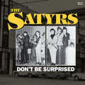 The Satyrs – Don't Be Surprised