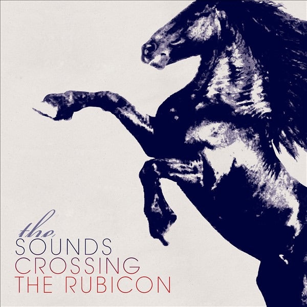The Sounds – Crossing the Rubicon (Bonus Track Version)