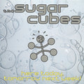 The Sugarcubes – Here Today, Tomorrow Next Week!