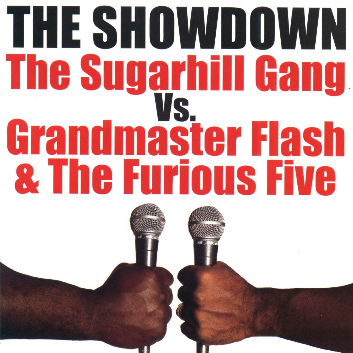 The Sugarhill Gang & Grandmaster Flash & The Furious Five – The Showdown: The Sugarhill Gang Vs. Grandmaster Flash & the Furious Five
