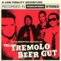 The Tremolo Beer Gut – The Inebriated Sounds Of...