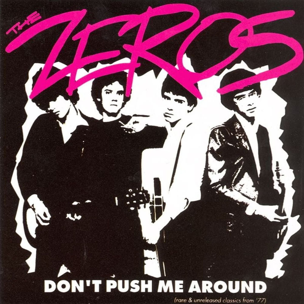 The Zeros – Don't Push Me Around