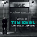 Tim Knol – Letting Go / Glory Days, Golden Years