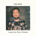 Tim Knol – Long Live Your Friends