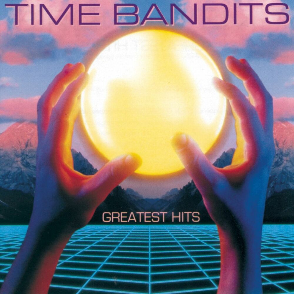Time Bandits – Greatest Hits