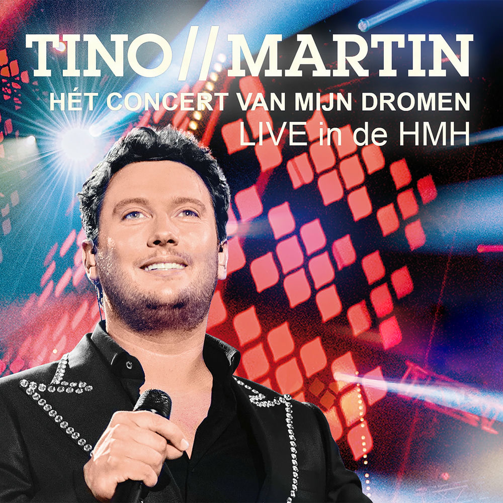 Tino Martin – Hét Concert Van Mijn Dromen (Live in de HMH)