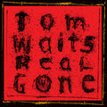 Tom Waits – Real Gone (Remastered)