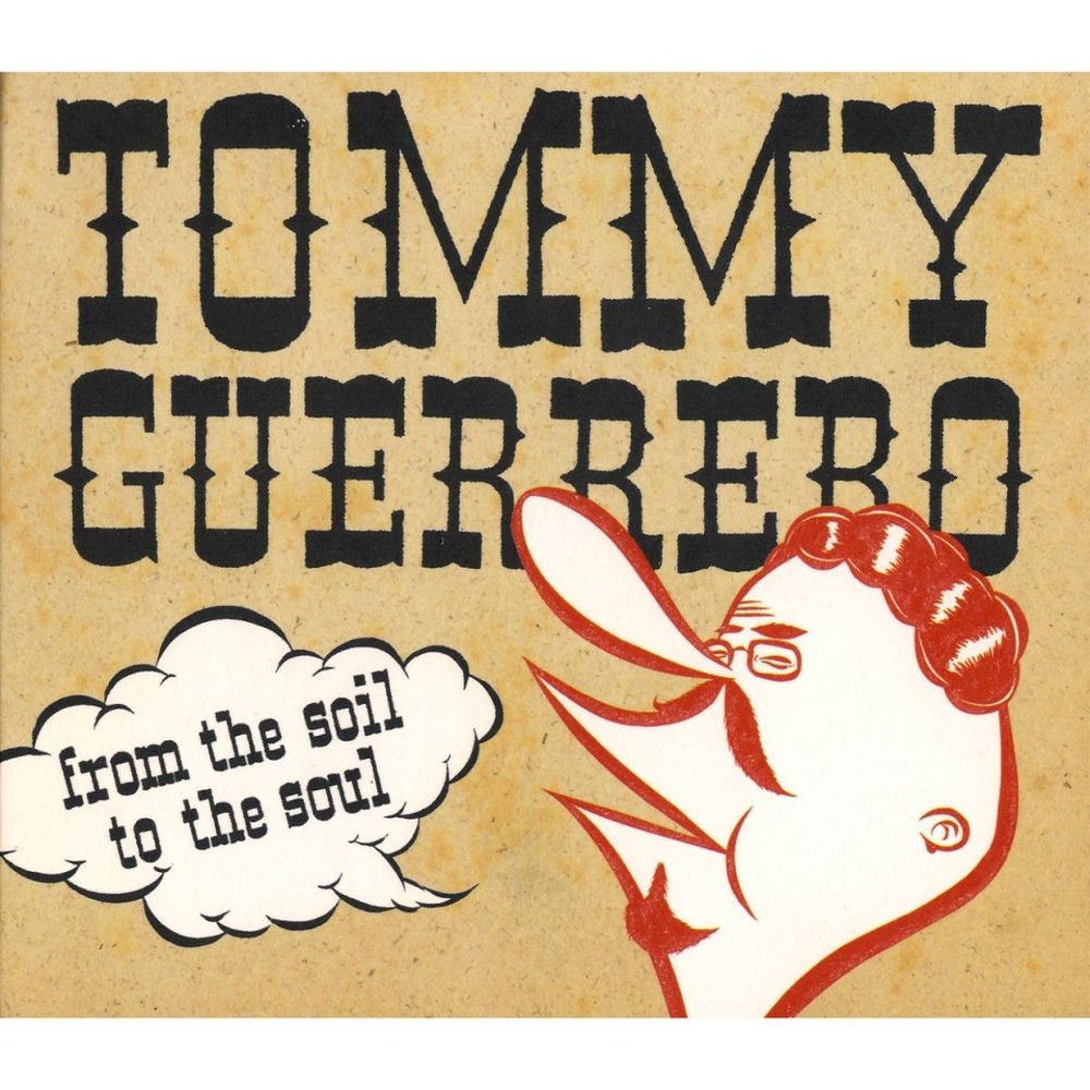 Tommy Guerrero – From the Soil to the Soul