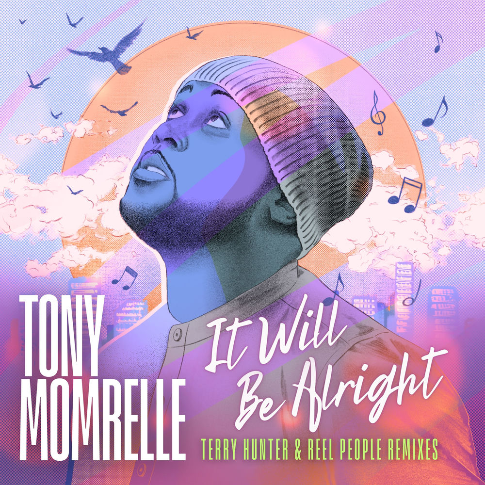 Tony Momrelle – It Will Be Alright (Terry Hunter & Reel People Remixes)