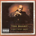 Too Short – Can't Stay Away