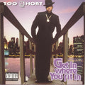 Too Short – Get In Where You Fit In