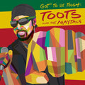 Toots & The Maytals – Got To Be Tough