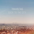 Travoltas – Back To The City