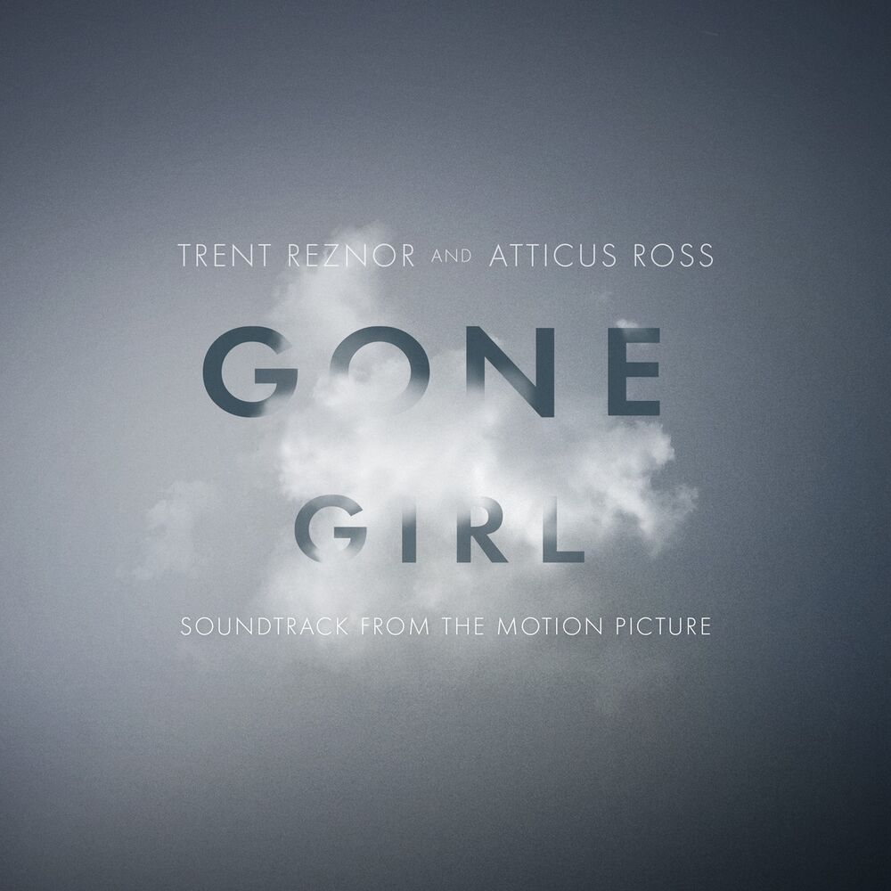 Trent Reznor and Atticus Ross – Gone Girl (Soundtrack from the Motion Picture)