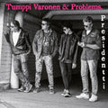 Tumppi Varonen & Problems – Presidentti