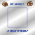Uriah Heep – Look At Yourself (Expanded Version)