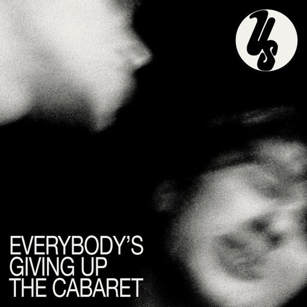 Us – Everybody's Giving Up The Cabaret