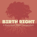 Various Artists – Birthright: A Black Roots Music Compendium