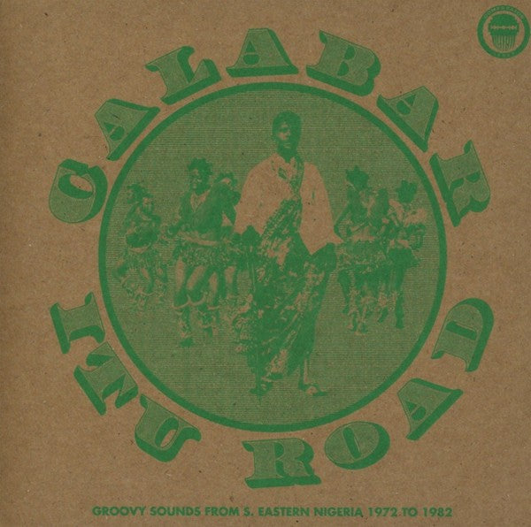 Various Artists – Calabar-Itu Road: Groovy Sounds From South Eastern Nigeria (1972-1982)