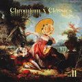 Various Artists – Chromium x Classics, Vol. II