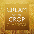 Various Artists – Cream of the Crop Classical