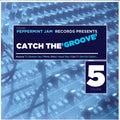 Various Artists – Peppermint Jam Records Presents Catch the Groove, Vol. 5
