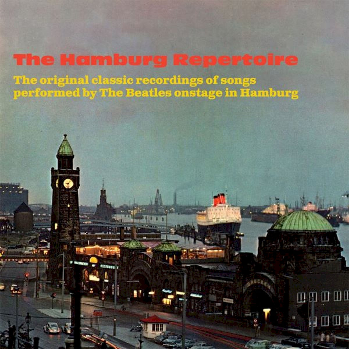 Various Artists – The Hamburg Repertoire: The Original Classic Recordings Of Songs Performed By The Beatles Onstage In Hamburg
