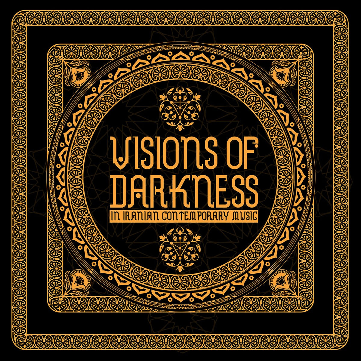 Various Artists – Visions of Darkness (In Iranian Contemporary Music)