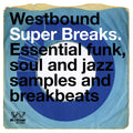 Various Artists – Westbound Super Breaks. Essential Funk, Soul And Jazz Samples And Breakbeats