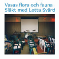 Vasas flora och fauna – Släkt med Lotta Svärd