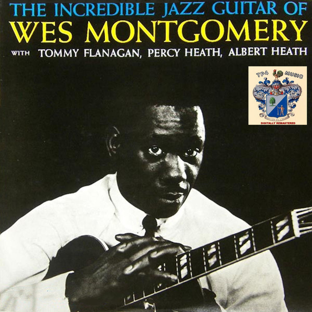 Wes Montgomery – The Incredible Jazz Guitar Of Wes Montgomery