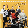 Whistle Bait – Most Requested: The Story 1984-2024