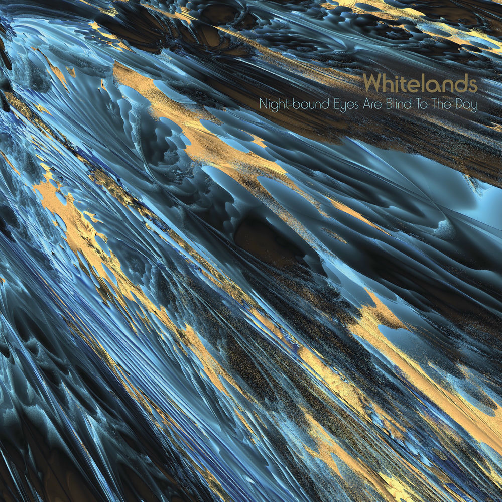 Whitelands – Night-bound Eyes Are Blind To The Day