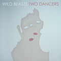 Wild Beasts – Two Dancers