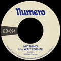 Wilfred Luckie – My Thing b/w Wait For Me