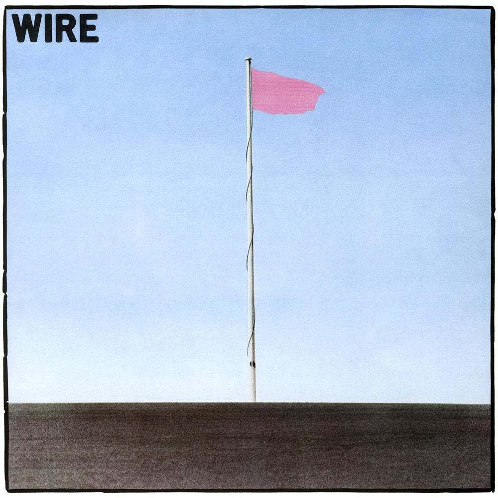 Wire – Pink Flag (2006 Remastered Version)